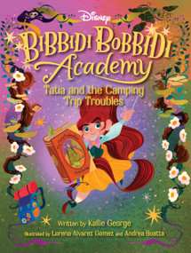 Disney Bibbidi Bobbidi Academy #5: Tatia and the  Camping Trip Troubles - 9781368098809 by Kallie George, Lorena Alvarez Gomez, Andrea Boatta, 9781368098809