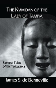 The Kwaidan of the Lady of Tamiya by James S. De Banneville, 9781138992962