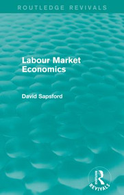 Labour Market Economics (Routledge Revivals) by D Sapsford, 9780415836418