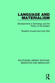 Language and Materialism (Developments in Semiology and the Theory of the Subject) by Rosalind Coward, John Ellis, 9781138690677