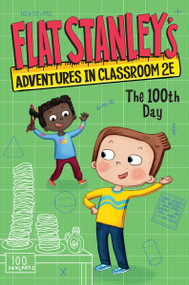 Flat Stanley's Adventures in Classroom 2E #3: The 100th Day - 9780063095038 by Jeff Brown, Kate Egan, Nadja Sarell, 9780063095038