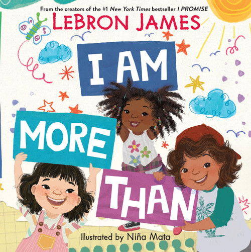 I Am More Than by LeBron James, Niña Mata, 9780063306608