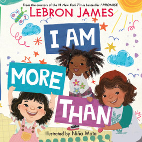 I Am More Than by LeBron James, Niña Mata, 9780063306608