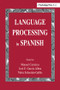 Language Processing in Spanish by Manuel Carreiras, Jos‚ E. Garc¡a-Albea, N£ria Sebasti n-Gall‚s, Jose E. Garcia-Albea, Nuria Sebastian-Galles, 9781138974302