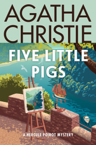 Five Little Pigs (A Hercule Poirot Mystery: The Official Authorized Edition) - 9780063375888 by Agatha Christie, 9780063375888