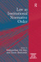 Law as Institutional Normative Order by Maksymilian Del Mar, Zenon Bankowski, 9781138249127