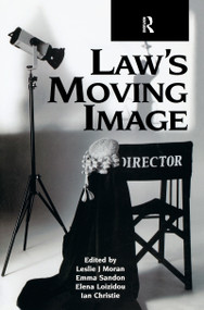 Law's Moving Image by Leslie Moran, Elena Loizidou, Ian Christie, Emma Sandon, 9781138153196