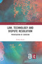 Law, Technology and Dispute Resolution (The Privatisation of Coercion) by Riikka Koulu, 9780367665234
