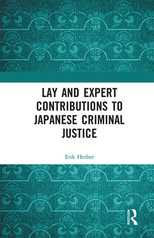Lay and Expert Contributions to Japanese Criminal Justice by Erik Herber, 9780367662134