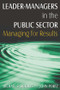 Leader-Managers in the Public Sector (Managing for Results) by Michael S. Dukakis, John H. Portz, 9780765621429