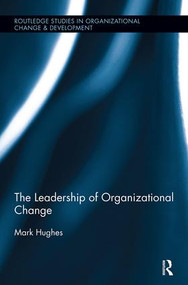 The Leadership of Organizational Change by Mark Hughes, 9781138340213