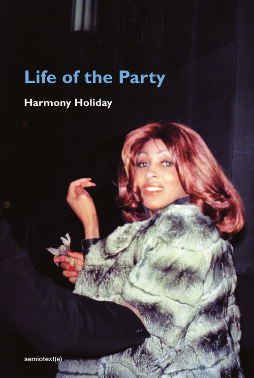 Life of the Party by Harmony Holiday, 9781635902013