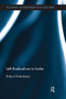 Left Radicalism in India by Bidyut Chakrabarty, 9781138491540