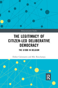 The Legitimacy of Citizen-led Deliberative Democracy (The G1000 in Belgium) by Didier Caluwaerts, Min Reuchamps, 9780367590024