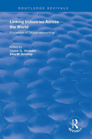 Linking Industries Across the World (Processes of Global Networking) by Eike W. Schamp, 9781138356399