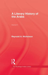 A Literary History of the Arabs by Reynold A. Nicholson, 9781138979925