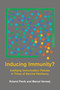 Inducing Immunity? (Justifying Immunization Policies in Times of Vaccine Hesitancy) by Roland Pierik, Marcel Verweij, 9780262547796
