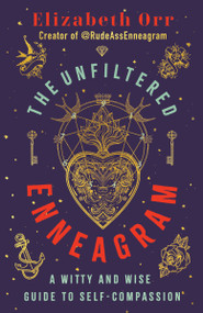 The Unfiltered Enneagram (A Witty and Wise Guide to Self-Compassion) by Elizabeth Orr, 9780593593899
