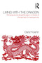 Living With the Dragon (Acting Ethically in a World of Unintended Consequences) by Daryl Koehn, 9780415874977