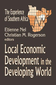 Local Economic Development in the Changing World (The Experience of Southern Africa) by Christian Rogerson, 9781138511712