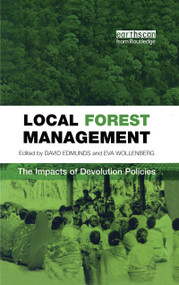 Local Forest Management (The Impacts of Devolution Policies) by David Stuart Edmunds, Eva Karoline Wollenberg, 9781844070220