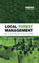 Local Forest Management (The Impacts of Devolution Policies) by David Stuart Edmunds, Eva Karoline Wollenberg, 9781844070220