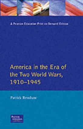 The Longman Companion to America in the Era of the Two World Wars, 1910-1945 by Patrick Renshaw, 9780582091153
