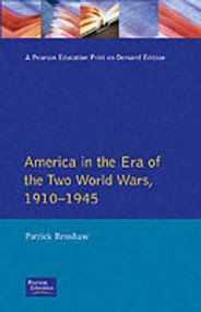 The Longman Companion to America in the Era of the Two World Wars, 1910-1945 by Patrick Renshaw, 9780582091153