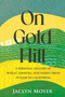 On Gold Hill (A Personal History of Wheat, Farming, and Family, from Punjab to California) by Jaclyn Moyer, 9780807045305