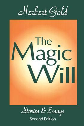 The Magic Will (Stories and Essays) by Herbert Gold, 9781138536661