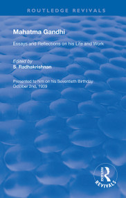 Mahatma Gandhi (Essays and Reflections on his Life and Work) by S. Radhakrishnan, 9780367180232