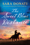 The Sweet Blue Distance by Sara Donati, 9781984805058