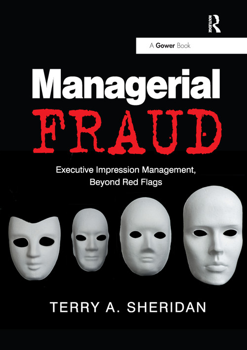 Managerial Fraud (Executive Impression Management, Beyond Red Flags) by Terry A. Sheridan, 9780367669195
