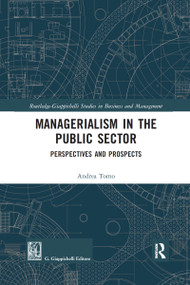 Managerialism in the Public Sector (Perspectives and Prospects) by Andrea Tomo, 9780367590505