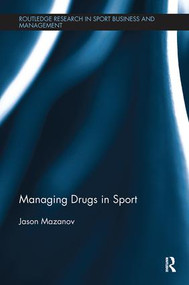 Managing Drugs in Sport by Jason Mazanov, 9781138595187