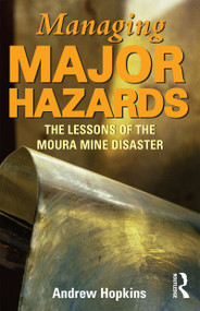 Managing Major Hazards (The lessons of the Moura Mine disaster) by Andrew Hopkins, 9781865087023