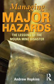 Managing Major Hazards (The lessons of the Moura Mine disaster) by Andrew Hopkins, 9781865087023