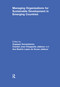 Managing Organizations for Sustainable Development in Emerging Countries by Angappa Gunasekaran, Ana Beatriz Lopes de Souza Jabbour, 9781138058972