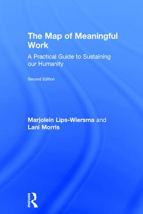 The Map of Meaningful Work (2e) (A Practical Guide to Sustaining our Humanity) by Marjolein Lips-Wiersma, Lani Morris, 9781783533053