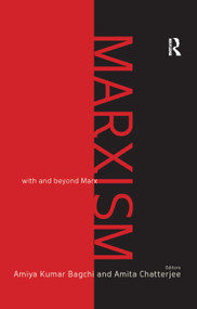Marxism (With and Beyond Marx) by Amiya Bagchi, Amita Chatterjee, 9780367176877