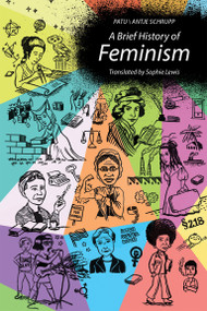A Brief History of Feminism - 9780262548670 by Patu, Antje Schrupp, Sophie Lewis, 9780262548670