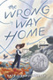 The Wrong Way Home ((Newbery Honor Award Winner)) - 9780593650738 by Kate O'Shaughnessy, 9780593650738