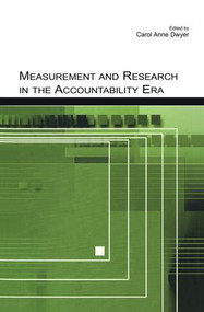 Measurement and Research in the Accountability Era by Carol Anne Dwyer, 9781138866683