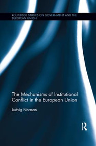 The Mechanisms of Institutional Conflict in the European Union by Ludvig Norman, 9781138361881