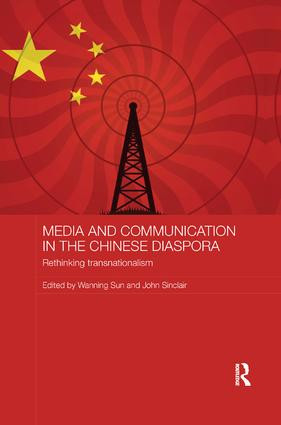 Media and Communication in the Chinese Diaspora (Rethinking Transnationalism) by Wanning Sun, John Sinclair, 9781138476004