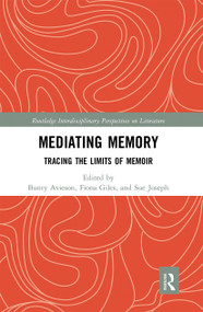 Mediating Memory (Tracing the Limits of Memoir) by Bunty Avieson, Fiona Giles, Sue Joseph, 9780367667429