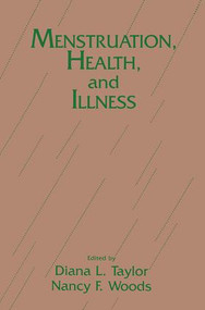 Menstruation, Health And Illness by Diana L. Taylor, Nancy F. Woods, 9781138980921