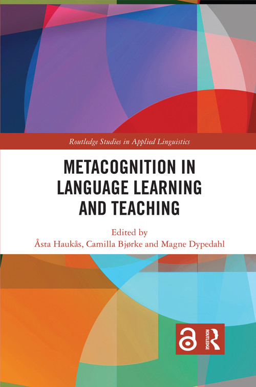 Metacognition in Language Learning and Teaching by Åsta Haukås, Camilla Bjørke, Magne Dypedahl, 9780367589851