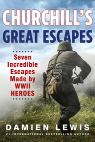 Churchill's Great Escapes (Seven Incredible Escapes Made by WWII Heroes) - 9780806542102 by Damien Lewis, 9780806542102