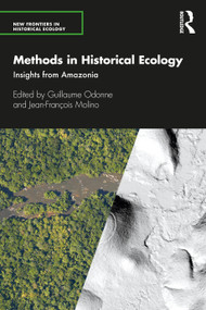 Methods in Historical Ecology (Insights from Amazonia) by Guillaume Odonne, Jean-François Molino, 9780367182212